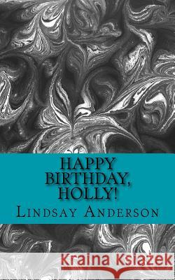 Happy Birthday, Holly! Lindsay Anderson 9781981833634