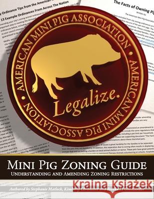 Mini Pig Zoning Guide: Understanding & Amending Zoning Restrictions Kimberly Chronister Breeka Li Guttuso 9781981833788 Createspace Independent Publishing Platform