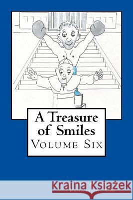 A Treasure of Smiles: Volume Six Father Alfred R. Pehrsso 9781981835874 Createspace Independent Publishing Platform