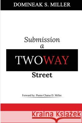 Submission A 2 Way Street: Vauling The Husbands Role As Well As The Wifes Role Miller, Domineak S. 9781981839117