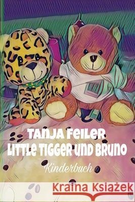 Little Tigger und Bruno: Kinderbuch Feiler F., Tanja 9781981844029