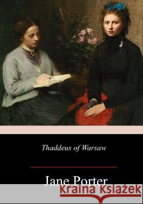 Thaddeus of Warsaw Jane Porter 9781981848478 Createspace Independent Publishing Platform