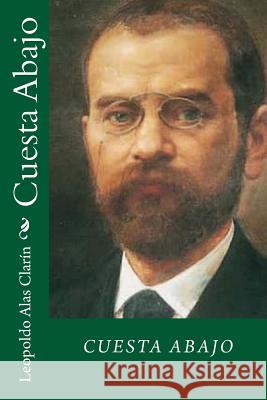 Cuesta abajo (Spanish Edition) Clarin, Leopoldo Alas 9781981850211 Createspace Independent Publishing Platform