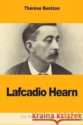 Lafcadio Hearn: Un Peintre du Japon Bentzon, Therese 9781981850556