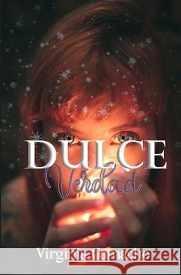 Dulce Verdad: Tercer libro - Saga dulce Virginia Camacho 9781981862108