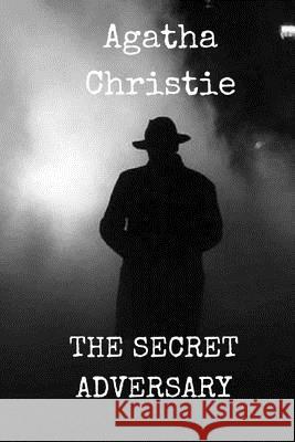The Secret Adversary Agatha Christie Jv Editors 9781981863587 Createspace Independent Publishing Platform