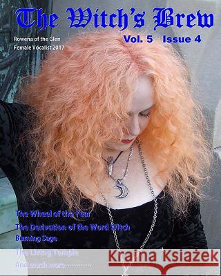 The Witch;s Brew, Vol. 5 Issue 4 Melissa E. Anderson Circle of Ancien 9781981866281 Createspace Independent Publishing Platform