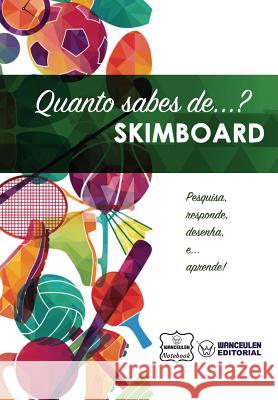 Quanto sabes de... Skimboard Notebook, Wanceulen 9781981872015 Createspace Independent Publishing Platform