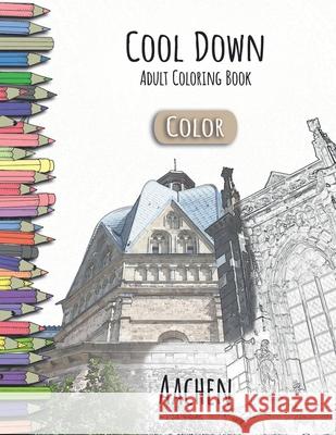 Cool Down [Color] - Adult Coloring Book: Aachen York P. Herpers 9781981872268