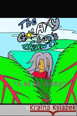 The Galaxy Buds Dawn Kevin James 9781981872404