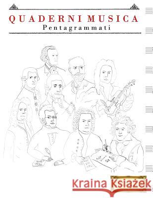 Quaderni Musica Pentagrammati: (21.59 X 27.94 CM) Easy Classical Masterworks 9781981876754 Createspace Independent Publishing Platform