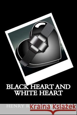 Black Heart and White Heart Henry Ride 9781981877645 Createspace Independent Publishing Platform