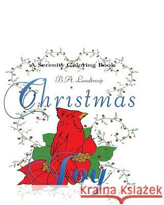 Christmas Joy: A Serenity Coloring Book B. a. Landtroop 9781981878710
