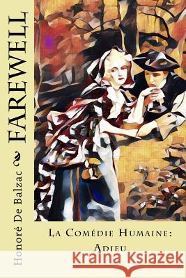 Farewell: La Comédie Humaine: Adieu Wormeley, Katharine Prescott 9781981880980