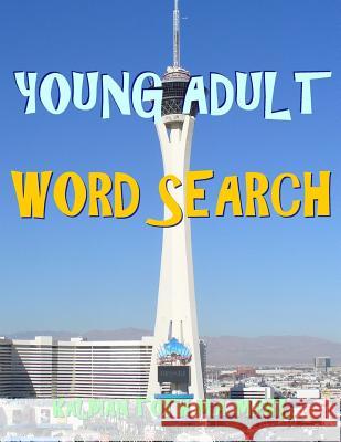 Young Adult Word Search: 133 Large Print Vocabulary Themed Puzzles Kalman Tot 9781981882854