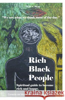 Rich Black People: Spiritual guide to become rich and happy. Perez, Paulina Marquez 9781981884704 Createspace Independent Publishing Platform