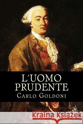 L uomo prudente Goldoni, Carlo 9781981885015 Createspace Independent Publishing Platform