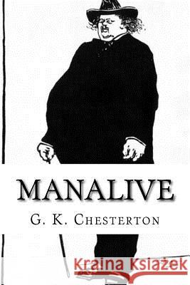 Manalive G. K. Chesterton 9781981885060 Createspace Independent Publishing Platform