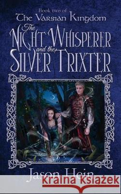 The Night Whisperer and the Silver Trixter MR Jason P. Hein 9781981888924 Createspace Independent Publishing Platform