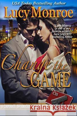 Change the Game Lucy Monroe 9781981891863 Createspace Independent Publishing Platform