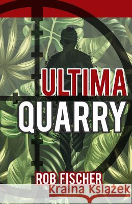 Ultima Quarry Rob Fischer 9781981892792 Createspace Independent Publishing Platform