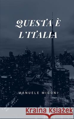 Questa E L'Italia Manuele Migoni 9781981894376 Createspace Independent Publishing Platform