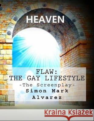 Flaw: The Gay Lifestyle Simon Mark Alvarez 9781981902309