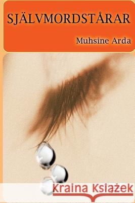 Sjalvmordstarar Muhsine Arda Birgitta Kurultay 9781981905263 Createspace Independent Publishing Platform