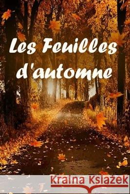 Les feuilles d?automne Victor Hugo 9781981907762 Createspace Independent Publishing Platform