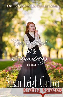 The Redhead and the Cowboy: Book 2 Susan Leigh Carlton 9781981922000