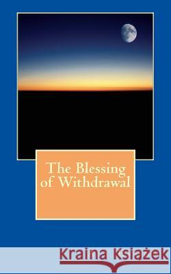 The Blessing of Withdrawal Aly Evonn 9781981922499 Createspace Independent Publishing Platform