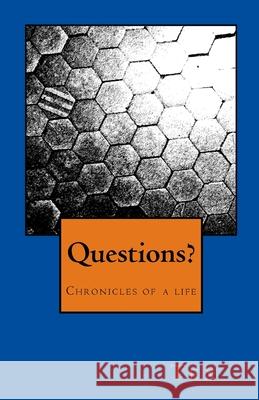 Questions: Chronicles of a life Wambui, Tex 9781981926008 Createspace Independent Publishing Platform