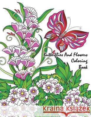 Butterflies And Flowers Coloring Book: Detail Animals Coloring Book Animals Head for Teenagers, Tweens, Older Kids, Boys, Girls And Adults Candy, Mary 9781981927265 Createspace Independent Publishing Platform