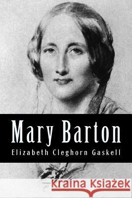 Mary Barton Elizabeth Cleghor 9781981927470 Createspace Independent Publishing Platform