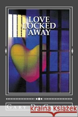 Love Locked Away Drenda B. Davis-Jackson Gary D. Gatlin 9781981928491