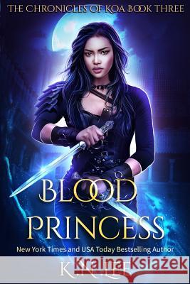 Blood Princess K. N. Lee 9781981929320 Createspace Independent Publishing Platform