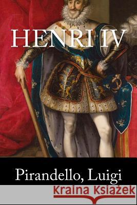 Henri IV Pirandello Luigi Benjamin Cremieux Mybook 9781981940820 Createspace Independent Publishing Platform