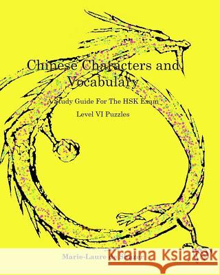 Chinese Characters and Vocabulary: HSK Level VI Exercises de Shazer, Marie 9781981943098