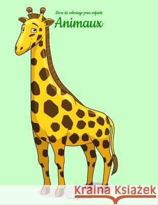 Livre de coloriage pour enfants Animaux 1 Nick Snels 9781981948253 Createspace Independent Publishing Platform