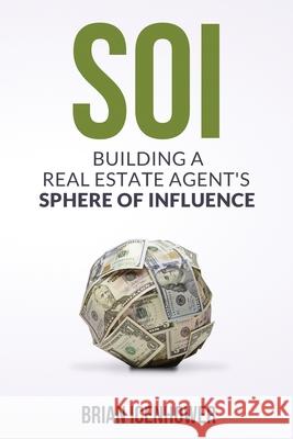 Soi: Building A Real Estate Agent's Sphere of Influence Icenhower, Brian 9781981953721 Createspace Independent Publishing Platform