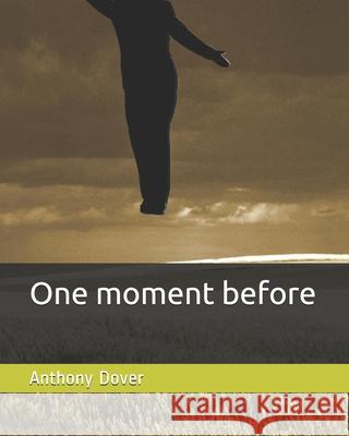 One moment before Anthony Dover 9781981966400