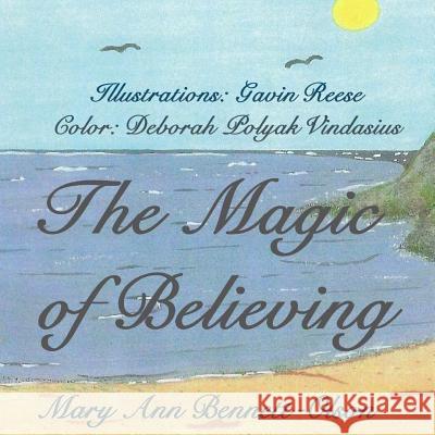 The Magic of Believing Mary Ann Bennett-Olson Gavin Reese 9781981969593