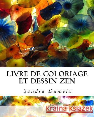 Livre de coloriage et dessin Zen Dumeix, Sandra 9781981970254 Createspace Independent Publishing Platform