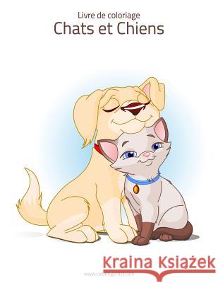 Livre de coloriage Chats et Chiens 1 & 2 Nick Snels 9781981972449 Createspace Independent Publishing Platform