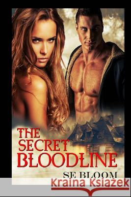 The Secret Bloodline Se Bloom 9781981973446 Createspace Independent Publishing Platform