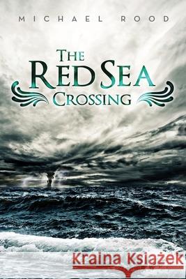 The Red Sea Crossing Michael Luther 9781981974085 Createspace Independent Publishing Platform