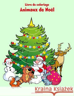 Livre de coloriage Animaux de Noël 2 Nick Snels 9781981974733 Createspace Independent Publishing Platform