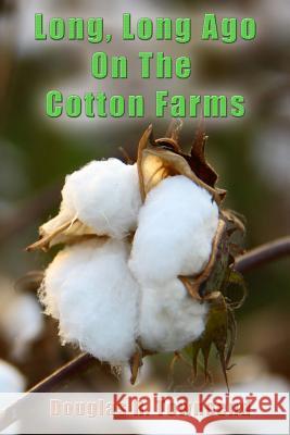 Long, Long Ago On The Cotton Farms Townsend, Vista D. 9781981979806