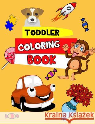 Toddler Coloring Book: Coloring book Opoku, Felix Agyemang 9781981979844 Createspace Independent Publishing Platform
