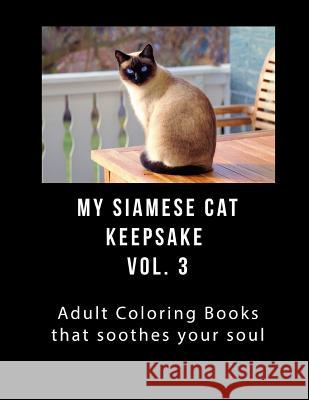 My Siamese Cat Keepsake Vol 3 T. Greene 9781981980512 Createspace Independent Publishing Platform